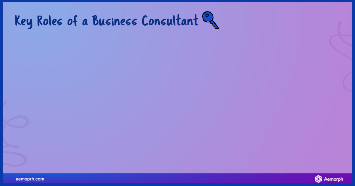 Four key roles of a business consultant: strategic advisor, problem solver, change manager, and performance optimiser.
