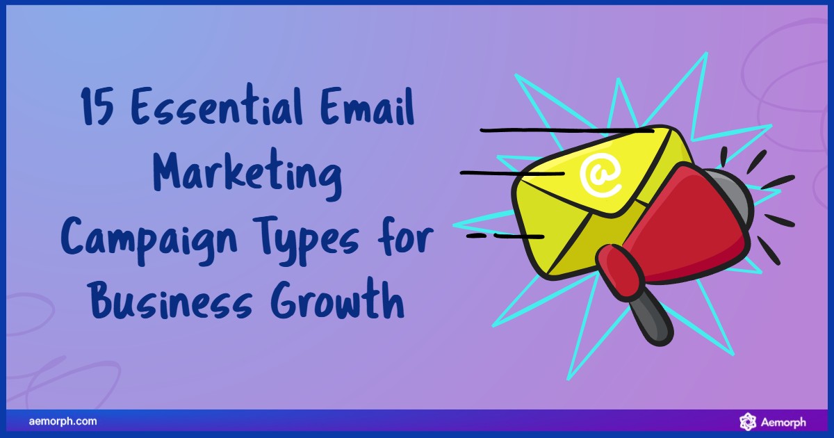 Key Email Campaigns Backed by Engagement Strategy Essential Email Marketing Campaign Types for Business Growth, paired with an illustrated email and megaphone, signaling outreach and engagement.