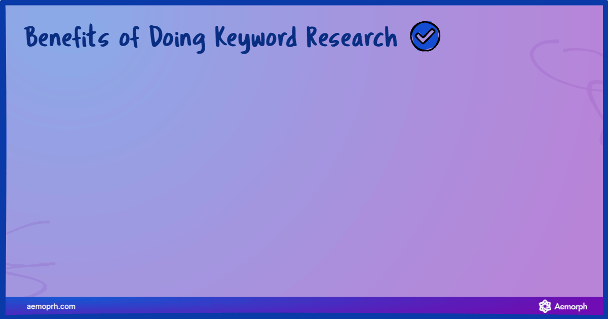 7 benefits of keyword research.