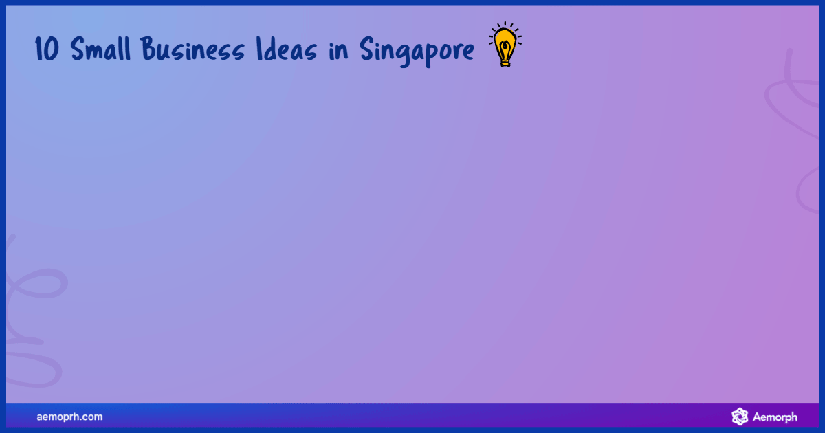 Small Business Ideas and Categories in Singapore 10 small business ideas in Singapore, categorised by business type with icons and descriptions.