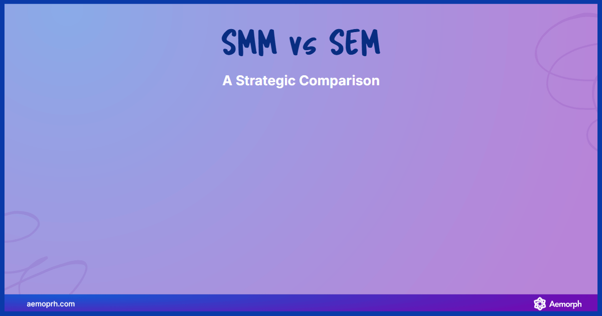 Contrasting SEM and SMM features like measurable returns, ad targeting, and instant feedback.